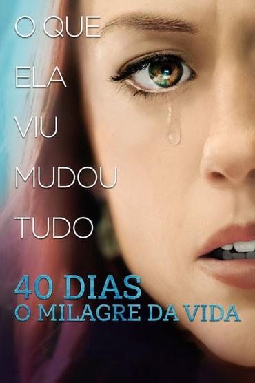 40 Dias - O Milagre da Vida